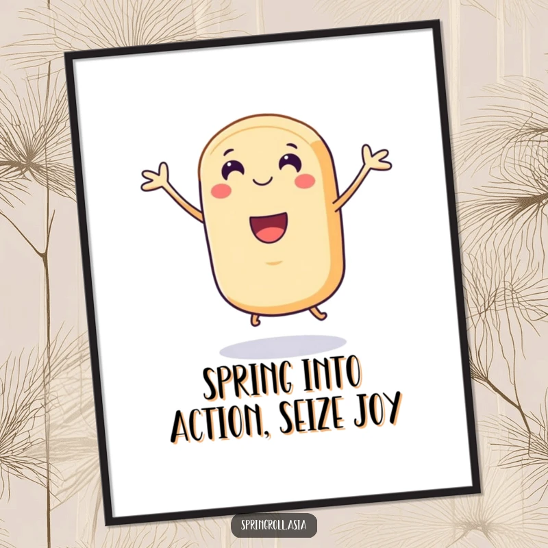 Funny Free Printable Wall Art: A smiling spring roll with tiny legs doing a celebratory jump