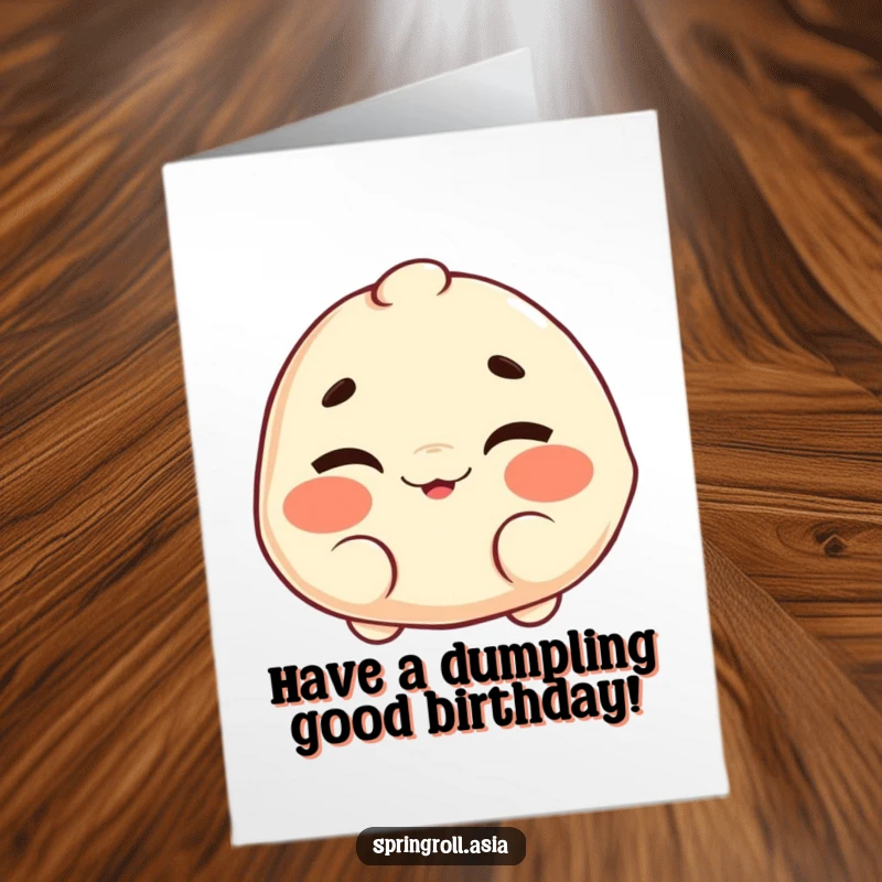 Funny Free Printable Birthday Card: A dumpling with a cheerful wink wiggling its eyebrows